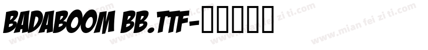 Badaboom BB.TTF字体转换